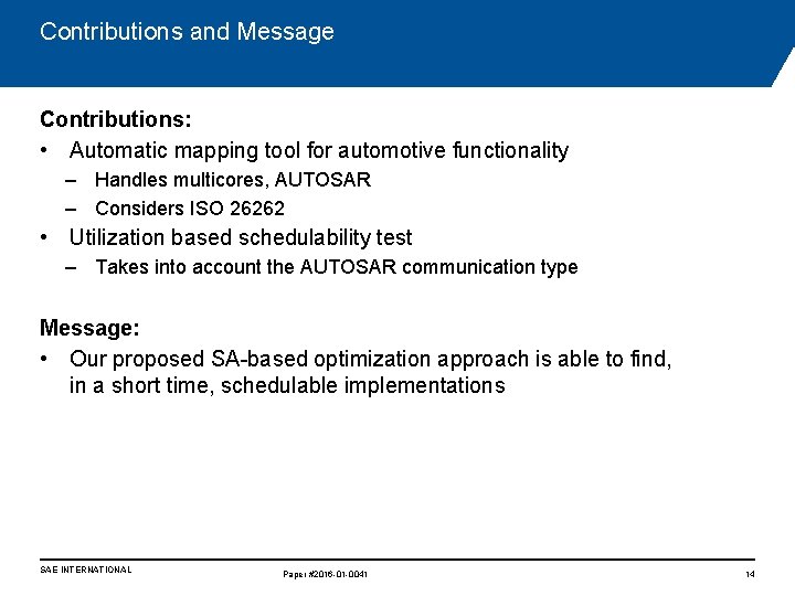 Contributions and Message Contributions: • Automatic mapping tool for automotive functionality – Handles multicores, Contributions and Message Contributions: • Automatic mapping tool for automotive functionality – Handles multicores,