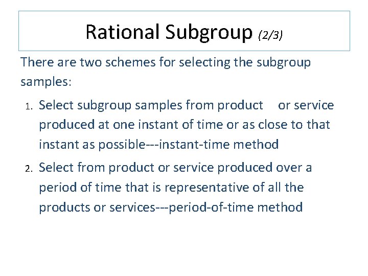 Rational Subgroup (2/3) There are two schemes for selecting the subgroup samples: 1. Select Rational Subgroup (2/3) There are two schemes for selecting the subgroup samples: 1. Select