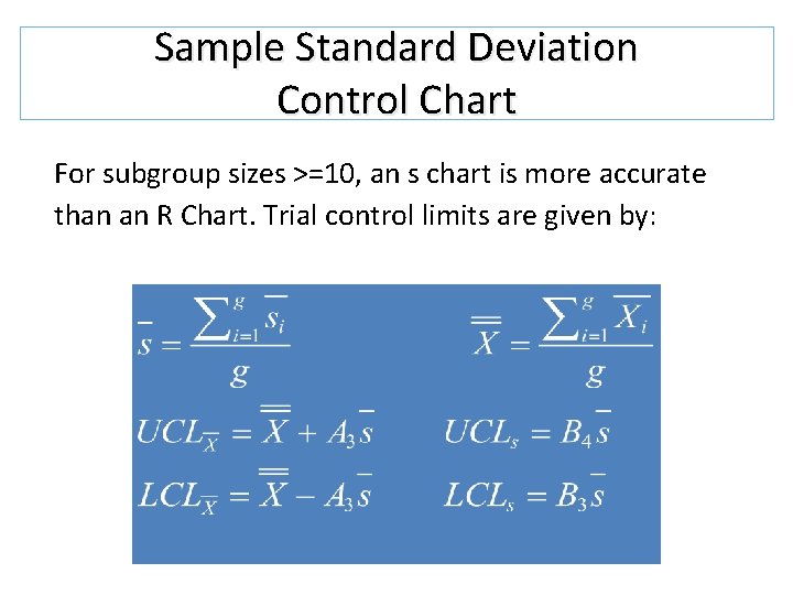 Sample Standard Deviation Control Chart For subgroup sizes >=10, an s chart is more Sample Standard Deviation Control Chart For subgroup sizes >=10, an s chart is more