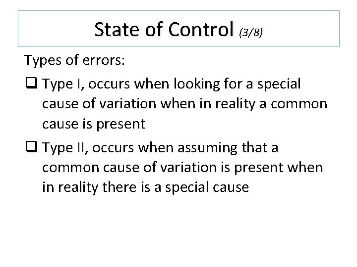 State of Control (3/8) Types of errors: q Type I, occurs when looking for State of Control (3/8) Types of errors: q Type I, occurs when looking for