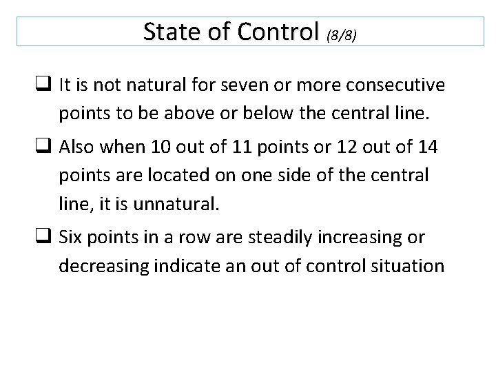 State of Control (8/8) q It is not natural for seven or more consecutive State of Control (8/8) q It is not natural for seven or more consecutive