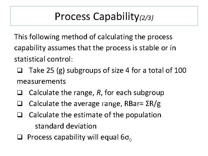 Process Capability(2/3) This following method of calculating the process capability assumes that the process Process Capability(2/3) This following method of calculating the process capability assumes that the process