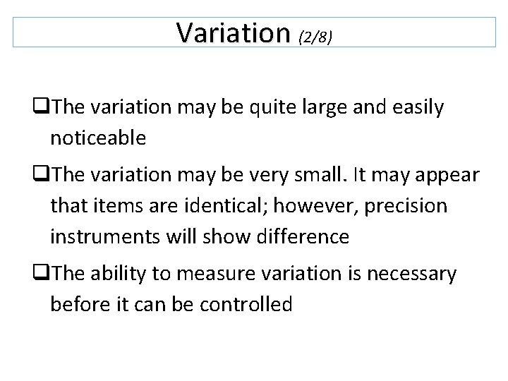 Variation (2/8) q. The variation may be quite large and easily noticeable q. The Variation (2/8) q. The variation may be quite large and easily noticeable q. The