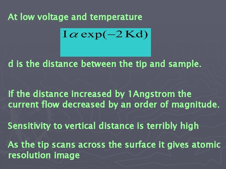 At low voltage and temperature d is the distance between the tip and sample.
