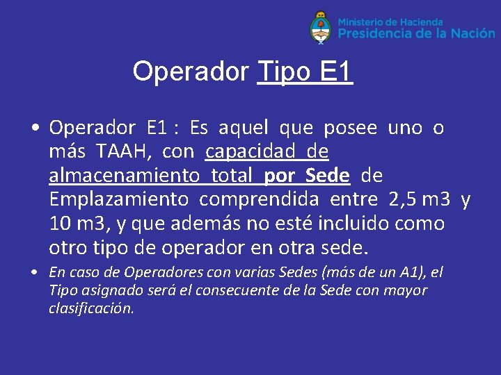 Operador Tipo E 1 • Operador E 1 : Es aquel que posee uno