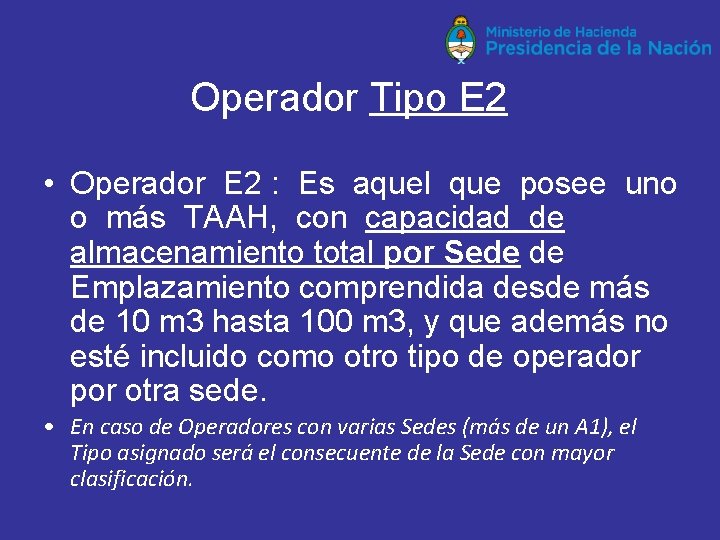 Operador Tipo E 2 • Operador E 2 : Es aquel que posee uno