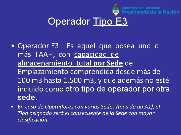 Operador Tipo E 3 • Operador E 3 : Es aquel que posea uno