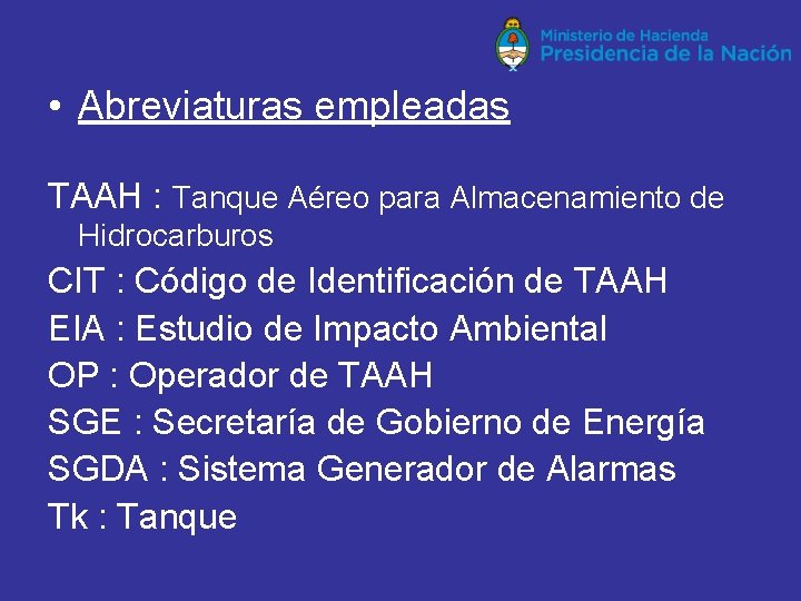  • Abreviaturas empleadas TAAH : Tanque Aéreo para Almacenamiento de Hidrocarburos CIT :