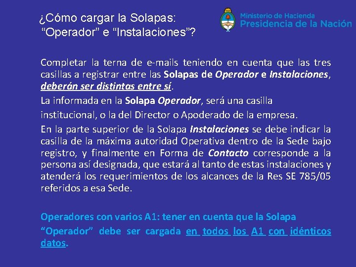 ¿Cómo cargar la Solapas: “Operador” e “Instalaciones”? Completar la terna de e-mails teniendo en