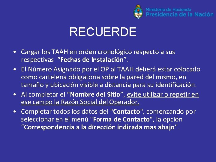 RECUERDE • Cargar los TAAH en orden cronológico respecto a sus respectivas “Fechas de