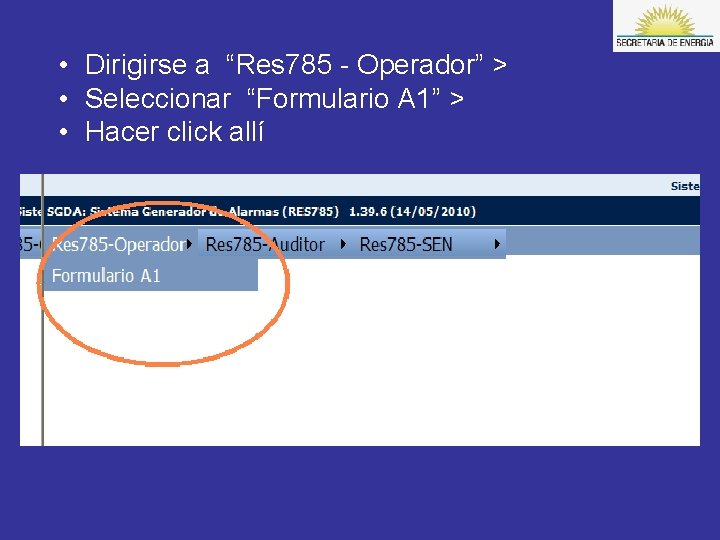  • Dirigirse a “Res 785 - Operador” > • Seleccionar “Formulario A 1”