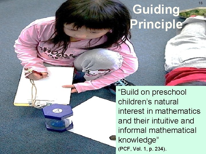 Guiding Principle 16 “Build on preschool children’s natural interest in mathematics and their intuitive