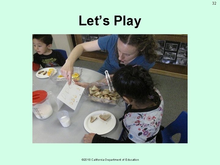 32 Let’s Play © 2018 California Department of Education 