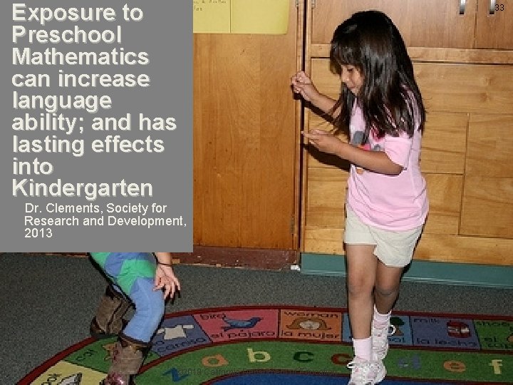 Exposure to Preschool Mathematics Dr can increase language ability; and has lasting effects into