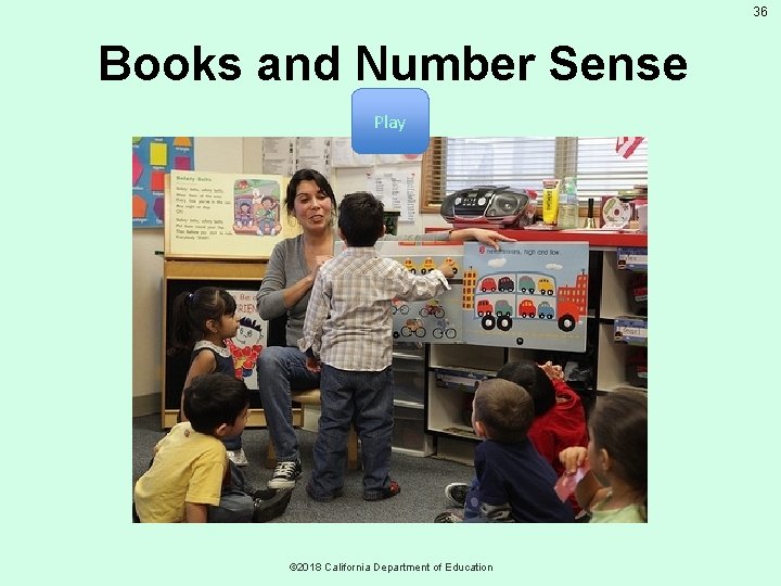 36 Books and Number Sense Play © 2018 California Department of Education 
