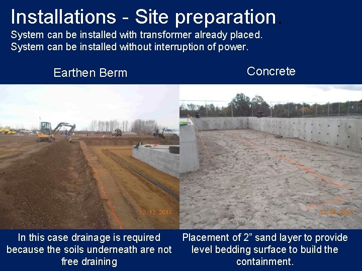Installations - Site preparation. System can be installed with transformer already placed. System can
