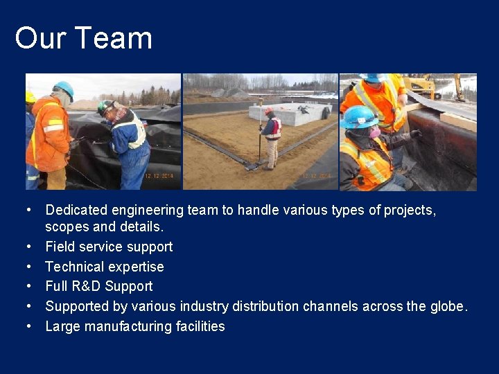 Our Team • Dedicated engineering team to handle various types of projects, scopes and