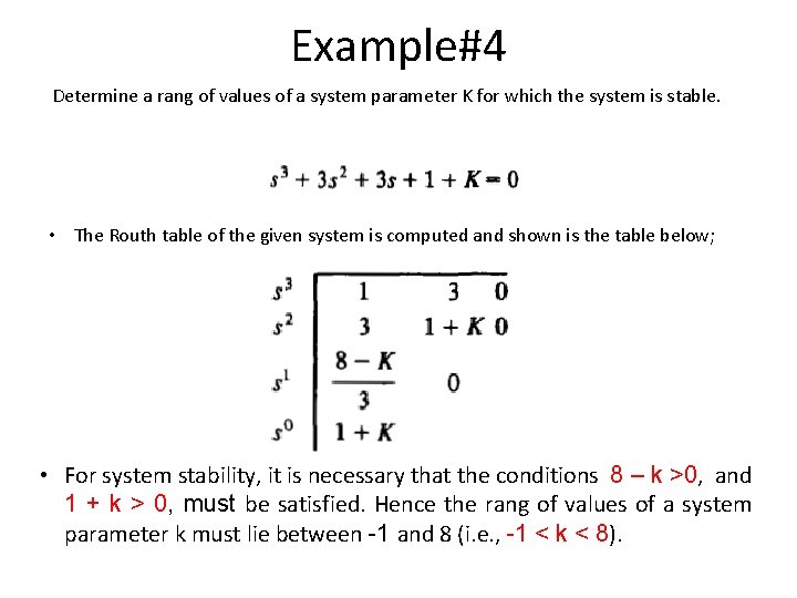 Example#4 Determine a rang of values of a system parameter K for which the