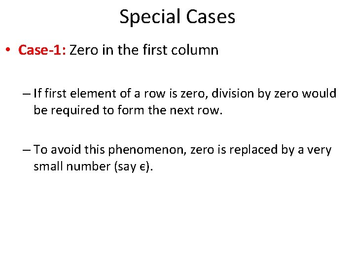 Special Cases • Case-1: Zero in the first column – If first element of