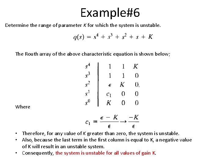 Example#6 Determine the range of parameter K for which the system is unstable. The