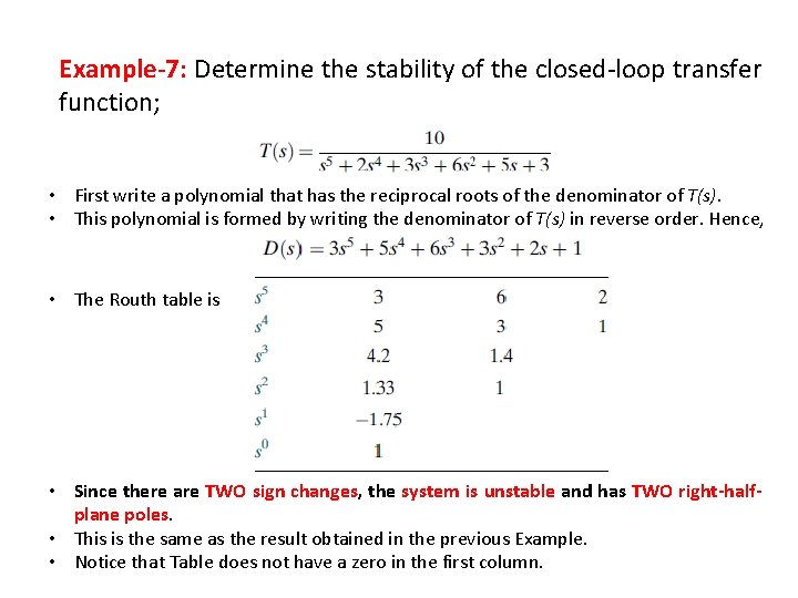 Example-7: Determine the stability of the closed-loop transfer function; • First write a polynomial