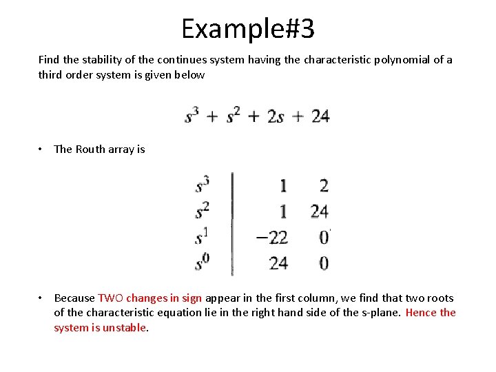 Example#3 Find the stability of the continues system having the characteristic polynomial of a