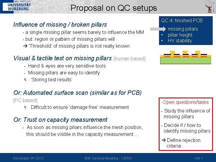 Proposal on QC setups Influence of missing / broken pillars - a single missing