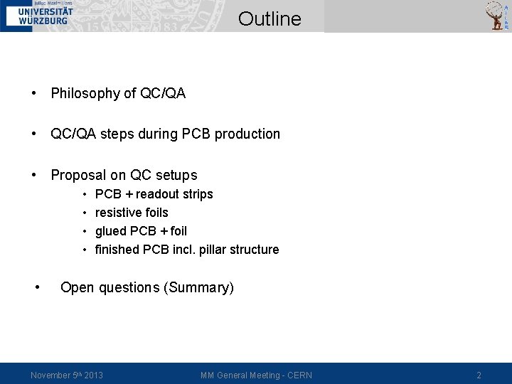 Outline • Philosophy of QC/QA • QC/QA steps during PCB production • Proposal on