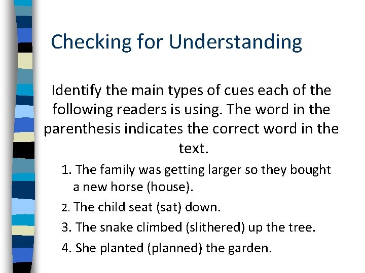 Checking for Understanding Identify the main types of cues each of the following readers