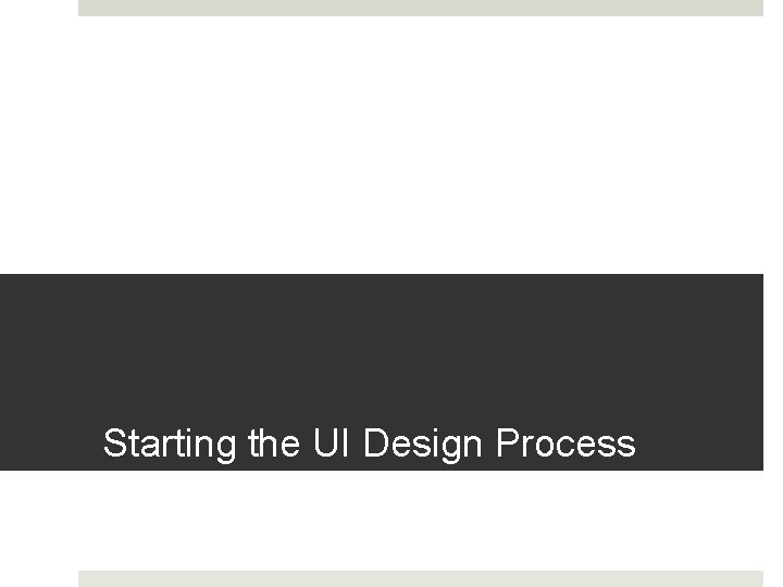 Starting the UI Design Process 