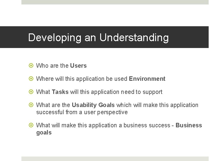 Developing an Understanding Who are the Users Where will this application be used Environment
