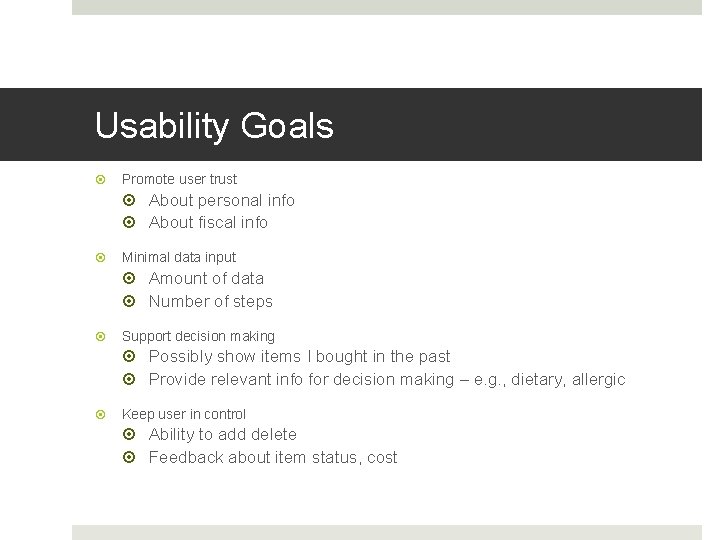 Usability Goals Promote user trust About personal info About fiscal info Minimal data input