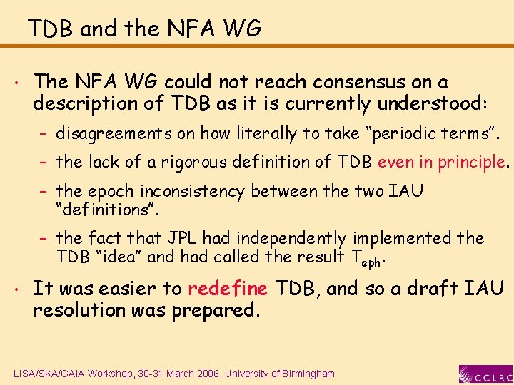 TDB and the NFA WG • The NFA WG could not reach consensus on