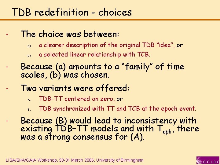 TDB redefinition - choices • The choice was between: a) a clearer description of