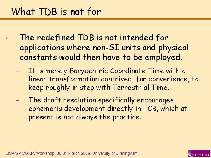 What TDB is not for The redefined TDB is not intended for applications where