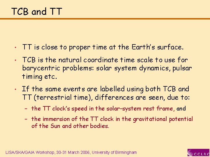 TCB and TT • TT is close to proper time at the Earth’s surface.