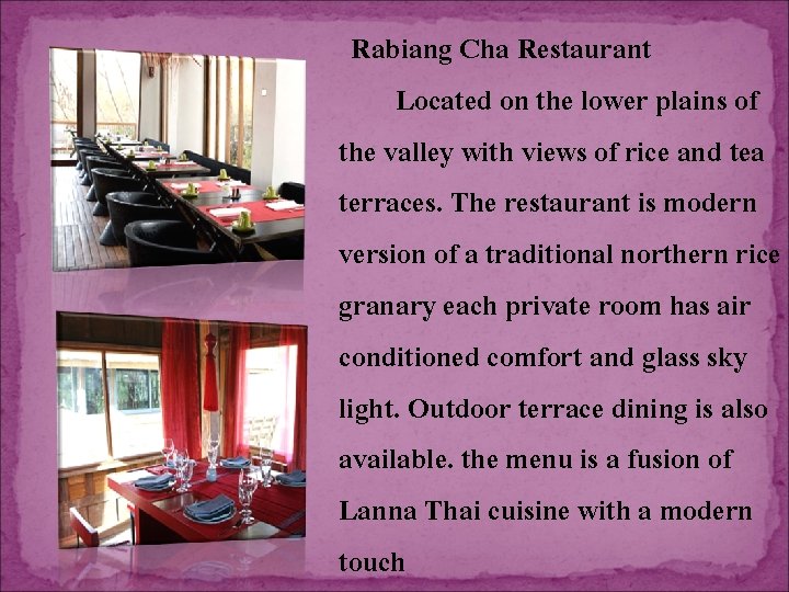 Rabiang Cha Restaurant Located on the lower plains of the valley with views of