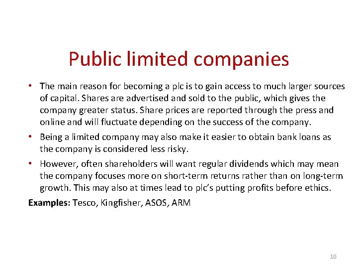 Public limited companies • The main reason for becoming a plc is to gain