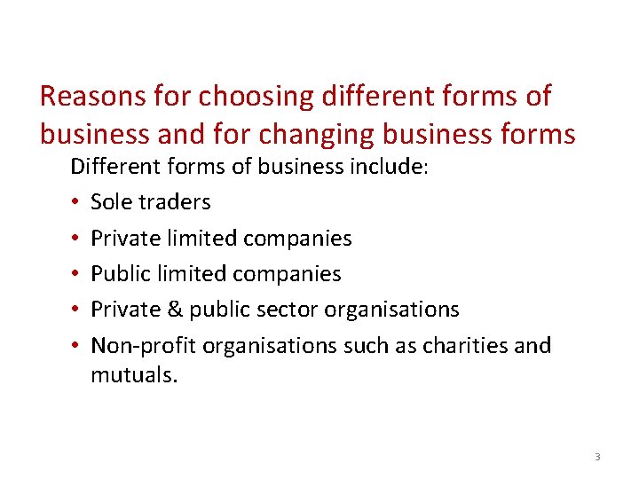 Reasons for choosing different forms of business and for changing business forms Different forms