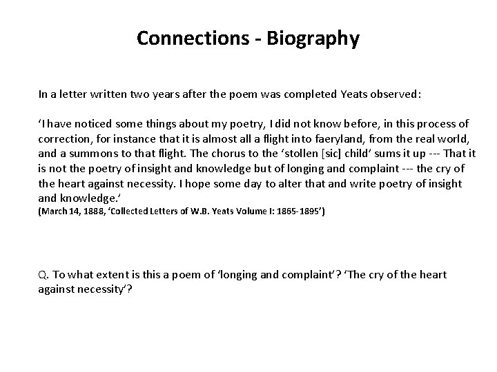 Connections - Biography In a letter written two years after the poem was completed