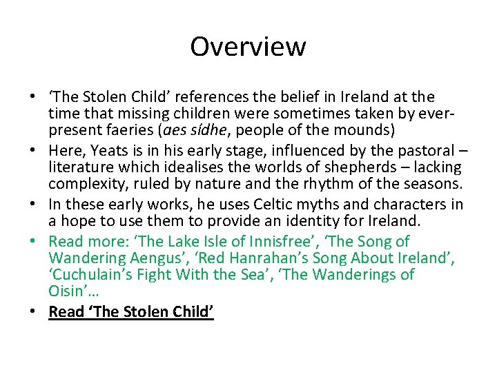 Overview • ‘The Stolen Child’ references the belief in Ireland at the time that