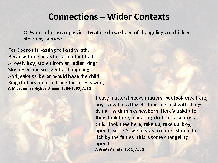 Connections – Wider Contexts Q. What other examples in Literature do we have of