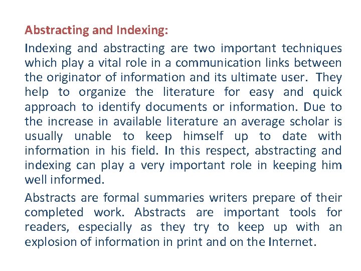 Abstracting and Indexing: Indexing and abstracting are two important techniques which play a vital