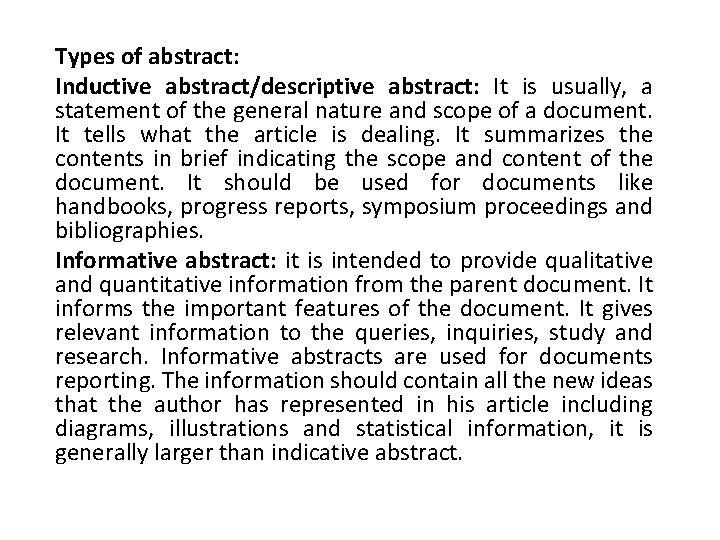 Types of abstract: Inductive abstract/descriptive abstract: It is usually, a statement of the general