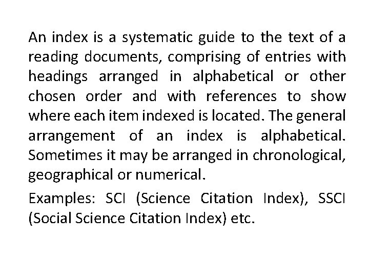 An index is a systematic guide to the text of a reading documents, comprising