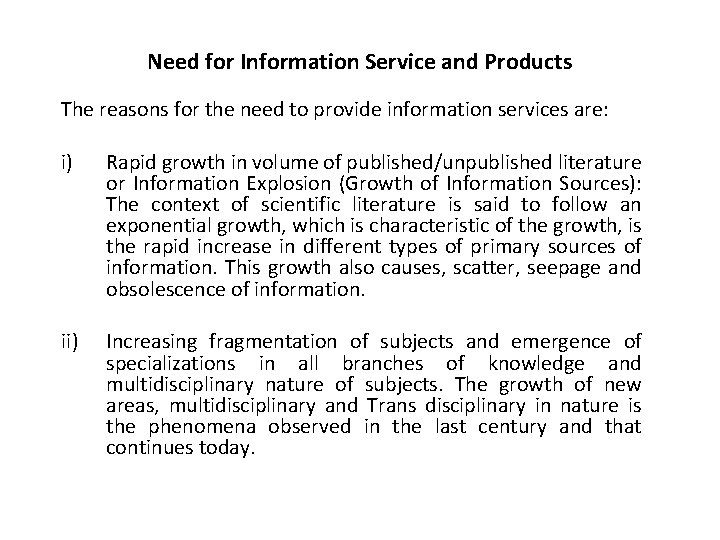 Need for Information Service and Products The reasons for the need to provide information