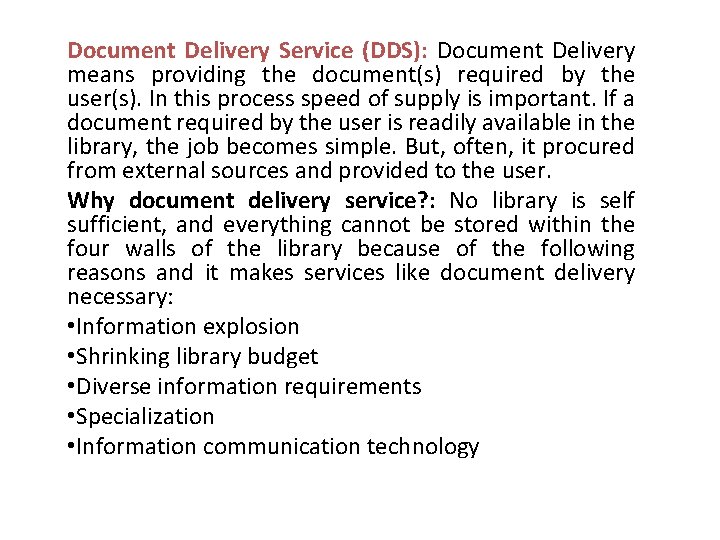 Document Delivery Service (DDS): Document Delivery means providing the document(s) required by the user(s).