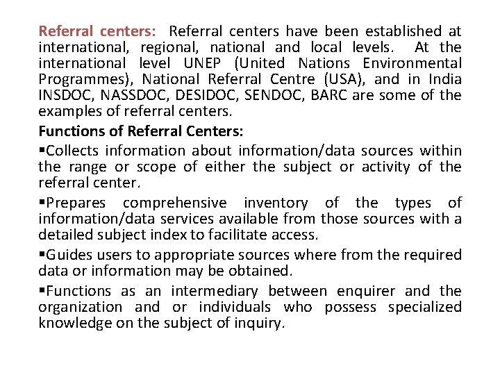 Referral centers: Referral centers have been established at international, regional, national and local levels.