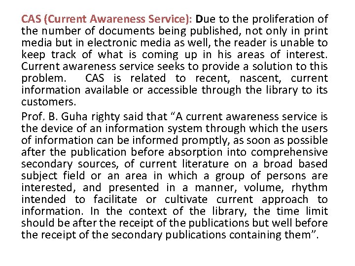 CAS (Current Awareness Service): Due to the proliferation of the number of documents being