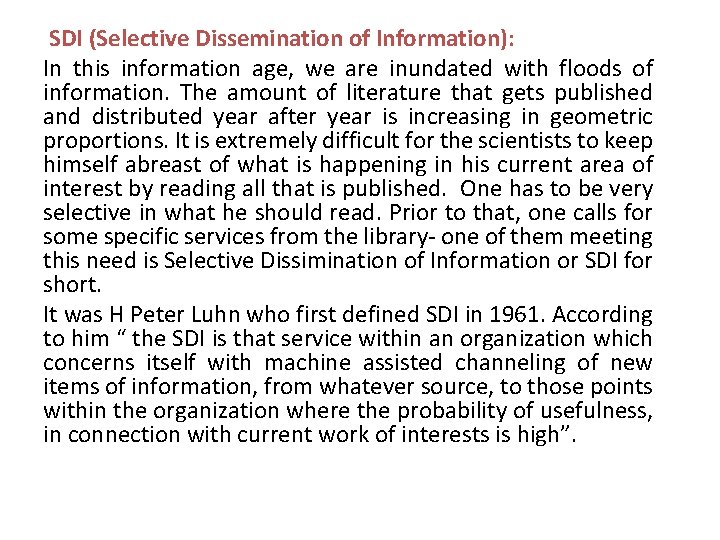 SDI (Selective Dissemination of Information): In this information age, we are inundated with floods
